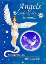 Alles aus Liebe (Angels - Auftrag des Himmels) Cover des Buches Alles aus Liebe (Angels - Auftrag des Himmels) (ISBN: B00BUYLEM8)