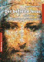Der befreite Jesus: Unterwegs zum erwachsenen Christusglauben Cover des Buches Der befreite Jesus: Unterwegs zum erwachsenen Christusglauben (ISBN: B00BW9N6DQ)