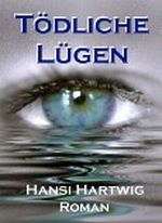 Tödliche Lügen (Das Kleeblatt) Cover des Buches Tödliche Lügen (Das Kleeblatt) (ISBN: B00C3L7X22)