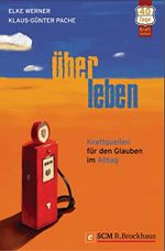 ÜberLeben: Kraftquellen für den Glauben im Alltag (40 Tage Kraft tanken) Cover des Buches ÜberLeben: Kraftquellen für den Glauben im Alltag (40 Tage Kraft tanken) (ISBN: B00C5N7BDO)