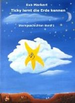 Ticky lernt die Erde kennen (Sterngeschichten) Cover des Buches Ticky lernt die Erde kennen (Sterngeschichten) (ISBN: B00C7PO0KM)