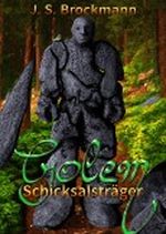 Golem - Schicksalsträger Cover des Buches Golem - Schicksalsträger (ISBN: B00C8WA0LM)