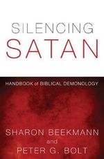 Silencing Satan: Handbook of Biblical Demonology (English Edition) Cover des Buches Silencing Satan: Handbook of Biblical Demonology (English Edition) (ISBN: B00CBLA8R6)