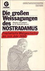 die großen weissagungen des nostradamus. prophetische weltgeschichte bis zum jahr 2050. übersetzt und gedeutet von n. alexander centurio Cover des Buches die großen weissagungen des nostradamus. prophetische weltgeschichte bis zum jahr 2050. übersetzt und gedeutet von n. alexander centurio (ISBN: B00CBMPUFU)