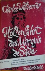 Höllenfahrt des Marquis de Sade : Roman aus d. Leben e. Erotomanen. Cover des Buches Höllenfahrt des Marquis de Sade : Roman aus d. Leben e. Erotomanen. (ISBN: B00CC5NOOU)