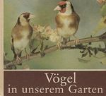 Vögel in unserem Garten. - Für junge Natur- und Tierfreunde fotografiert und aufgeschrieben.. Cover des Buches Vögel in unserem Garten. - Für junge Natur- und Tierfreunde fotografiert und aufgeschrieben.. (ISBN: B00CJM6S80)