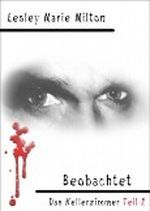 Beobachtet - Das Kellerzimmer Teil 2 Cover des Buches Beobachtet - Das Kellerzimmer Teil 2 (ISBN: B00CJOSPTS)