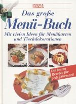Essen und Trinken. Das große Menü-Buch: Mit vielen Ideen für Menükarten und Tischdekorationen Cover des Buches Essen und Trinken. Das große Menü-Buch: Mit vielen Ideen für Menükarten und Tischdekorationen (ISBN: B00CKPJ7BQ)