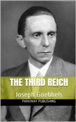 The Third Reich: Joseph Goebbels (English Edition) Cover des Buches The Third Reich: Joseph Goebbels (English Edition) (ISBN: B00CLDTCF8)