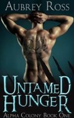 Untamed Hunger (Alpha Colony) Cover des Buches Untamed Hunger (Alpha Colony) (ISBN: B00CNKYU56)