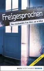 Freigesprochen: Ich habe ihn getötet, um zu leben Cover des Buches Freigesprochen: Ich habe ihn getötet, um zu leben (ISBN: B00CO6X7MG)