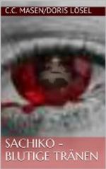 Sachiko - Blutige Tränen Cover des Buches Sachiko - Blutige Tränen (ISBN: B00CQNTWJ4)