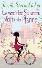 Das verrückte Schwein pfeift in der Pfanne Cover des Buches Das verrückte Schwein pfeift in der Pfanne (ISBN: B00CZFHFZQ)