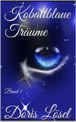 Kobaltblaue Träume (Der Junge mit den blauen Haaren) Cover des Buches Kobaltblaue Träume (Der Junge mit den blauen Haaren) (ISBN: B00D08C84K)