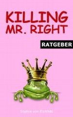 Killing Mr. Right Cover des Buches Killing Mr. Right (ISBN: B00D3P9ERE)
