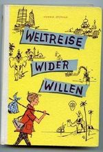 Weltreise wider Willen Cover des Buches Weltreise wider Willen (ISBN: 9783439781313)
