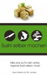 Sushi Selber Machen: Schnell und einfach Cover des Buches Sushi Selber Machen: Schnell und einfach (ISBN: B00D7NQL2S)