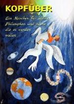 Kopfüber: Ein Märchen für kleine Philosophen und solche, die es werden wollen Cover des Buches Kopfüber: Ein Märchen für kleine Philosophen und solche, die es werden wollen (ISBN: B00DBXR1DW)