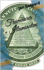 Freimaurer und Illuminaten - Fakten statt Verschwörungstheorien Cover des Buches Freimaurer und Illuminaten - Fakten statt Verschwörungstheorien (ISBN: B00DEO5NJ2)