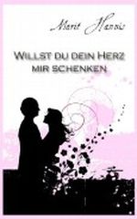 Willst du dein Herz mir schenken Cover des Buches Willst du dein Herz mir schenken (ISBN: B00DEPFV66)