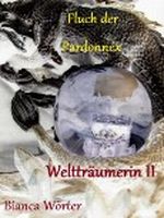 Fluch der Pardonnex (Weltträumerin) Cover des Buches Fluch der Pardonnex (Weltträumerin) (ISBN: B00DHGASNI)