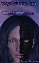 Die Keldoraz Saga - Die Abtrünnigen Cover des Buches Die Keldoraz Saga - Die Abtrünnigen (ISBN: B00DJUI6HC)