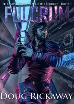 Fulcrum (The Adventures of Letho Ferron Book 1) Cover des Buches Fulcrum (The Adventures of Letho Ferron Book 1) (ISBN: B00DQEY9QS)