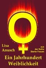Ein Jahrhundert Weiblichkeit (Starke Frauen) Cover des Buches Ein Jahrhundert Weiblichkeit (Starke Frauen) (ISBN: B00DV0T22S)