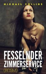 Fesselnder Zimmerservice (BDSM) Cover des Buches Fesselnder Zimmerservice (BDSM) (ISBN: B00DZ50YQ2)