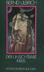 Der unsichtbare Kreis . Utopische Erzählungen . Cover des Buches Der unsichtbare Kreis . Utopische Erzählungen . (ISBN: B00E0K5X6W)