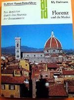 Florenz und die Medici. Ein Begleiter durch das Florenz der Renaissance.,(=DuMont Dokumente, Kunst-Reiseführer). Zweite, durchgesehene Auflage. Cover des Buches Florenz und die Medici. Ein Begleiter durch das Florenz der Renaissance.,(=DuMont Dokumente, Kunst-Reiseführer). Zweite, durchgesehene Auflage. (ISBN: B00E1Q1MCY)