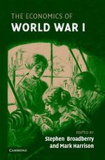The Economics of World War I (Studies in Macroeconomic History Book 1) (English Edition) Cover des Buches The Economics of World War I (Studies in Macroeconomic History Book 1) (English Edition) (ISBN: B00E3UREA2)