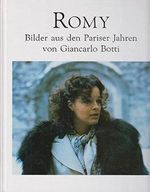 Romy. Bilder aus den Pariser Jahren von Giancarlo Botti. Cover des Buches Romy. Bilder aus den Pariser Jahren von Giancarlo Botti. (ISBN: B00E6GHB6U)