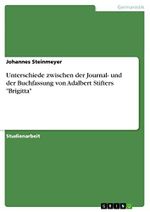 Unterschiede zwischen der Journal- und der Buchfassung von Adalbert Stifters "Brigitta" Cover des Buches Unterschiede zwischen der Journal- und der Buchfassung von Adalbert Stifters "Brigitta" (ISBN: B00E9IPPL8)
