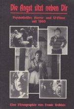 Die Angst sitzt neben Dir. Psychothriller, Horror- und SF-Filme seit 1960. Eine Filmographie Cover des Buches Die Angst sitzt neben Dir. Psychothriller, Horror- und SF-Filme seit 1960. Eine Filmographie (ISBN: B00EECE9W0)