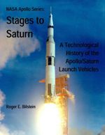 NASA Apollo Series: Stages to Saturn, A Technological History of the Apollo/Saturn Launch Vehicles (English Edition) Cover des Buches NASA Apollo Series: Stages to Saturn, A Technological History of the Apollo/Saturn Launch Vehicles (English Edition) (ISBN: B00ENVJOA4)
