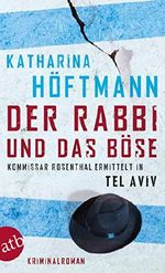 Der Rabbi und das Böse: Kommissar Rosenthal ermittelt in Tel Aviv Kriminalroman (Assaf Rosenthal 2) Cover des Buches Der Rabbi und das Böse: Kommissar Rosenthal ermittelt in Tel Aviv Kriminalroman (Assaf Rosenthal 2) (ISBN: B00EPRZ8W4)