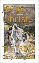 Jesus Christ: THE TRUTH (English Edition) Cover des Buches Jesus Christ: THE TRUTH (English Edition) (ISBN: B00EREDBII)