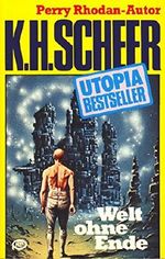 Welt ohne Ende. K. H. Scheer, Utopia-Bestseller ; 26 Pabel-Taschenbuch Cover des Buches Welt ohne Ende. K. H. Scheer, Utopia-Bestseller ; 26 Pabel-Taschenbuch (ISBN: B00EXYRX1I)