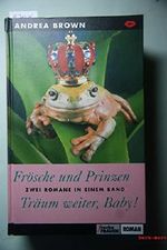 Frösche und Prinzen: Träum weiter, Baby! - Freche Frauen. Cover des Buches Frösche und Prinzen: Träum weiter, Baby! - Freche Frauen. (ISBN: B00F11P3SC)