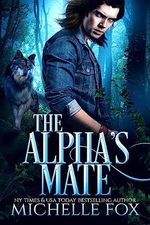 The Alpha's Mate (Huntsville Pack Series Book 2) (English Edition) Cover des Buches The Alpha's Mate (Huntsville Pack Series Book 2) (English Edition) (ISBN: B00FHFODOM)