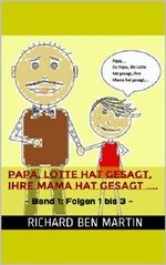 Papa, Lotte hat gesagt, ihre Mama hat gesagt,... - Folgen 1 bis 6 - Cover des Buches Papa, Lotte hat gesagt, ihre Mama hat gesagt,... - Folgen 1 bis 6 - (ISBN: B00FOAYIJA)
