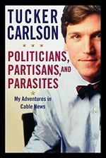 Politicians, Partisans, and Parasites: My Adventures in Cable News (English Edition) Cover des Buches Politicians, Partisans, and Parasites: My Adventures in Cable News (English Edition) (ISBN: B00FOT9INW)