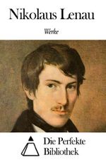 Werke von Nikolaus Lenau Cover des Buches Werke von Nikolaus Lenau (ISBN: B00FVXZ7FE)