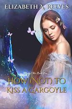 How (Not) to Kiss a Gargoyle (Cindy Eller #5) (English Edition) Cover des Buches How (Not) to Kiss a Gargoyle (Cindy Eller #5) (English Edition) (ISBN: B00G0LERU2)