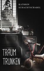 Traumtrunken Cover des Buches Traumtrunken (ISBN: B00GGFL40S)