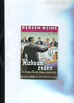 Wirksam reden. Tischreden, Toaste, Gelegenheitsreden. Cover des Buches Wirksam reden. Tischreden, Toaste, Gelegenheitsreden. (ISBN: B00GI2B2W4)