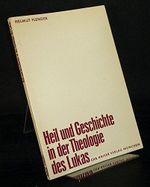 Heil und Geschichte in der Theologie des Lukas. Von Helmut Flender. (= Beiträge zur evangelischen Theologie, Band 41). Cover des Buches Heil und Geschichte in der Theologie des Lukas. Von Helmut Flender. (= Beiträge zur evangelischen Theologie, Band 41). (ISBN: B00GKTUZ5U)