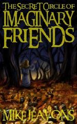 The Secret Circle of Imaginary Friends Cover des Buches The Secret Circle of Imaginary Friends (ISBN: B00GMFXKAO)