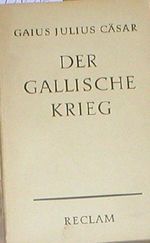 Der Gallische Krieg. Deutsch und Erläuterungen von Curt Woyte Cover des Buches Der Gallische Krieg. Deutsch und Erläuterungen von Curt Woyte (ISBN: B00GNNDEFG)